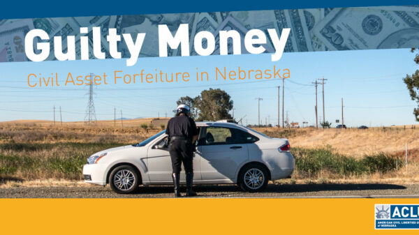 Guilty Money - Civil Forfeiture in Nebraska