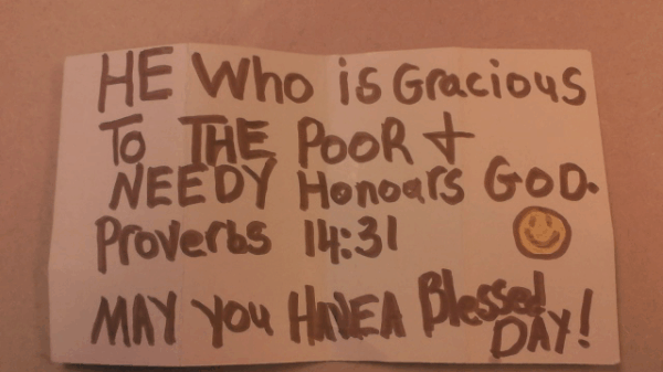 Reads: he who is gracious to the poor & needy honors god. Proverbs 14:13 :) May you have a blessed day!