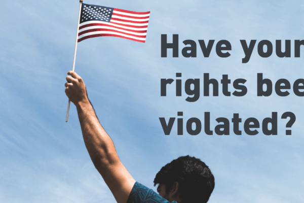American Flag with text "Have your rights been violated?"