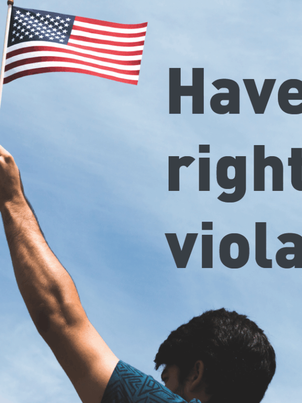 American Flag with text "Have your rights been violated?"