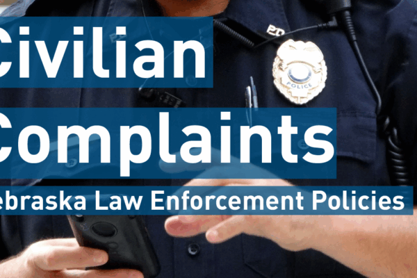 Image Text Reads: Civilian Complaints Nebraska Law Enforcement Policies