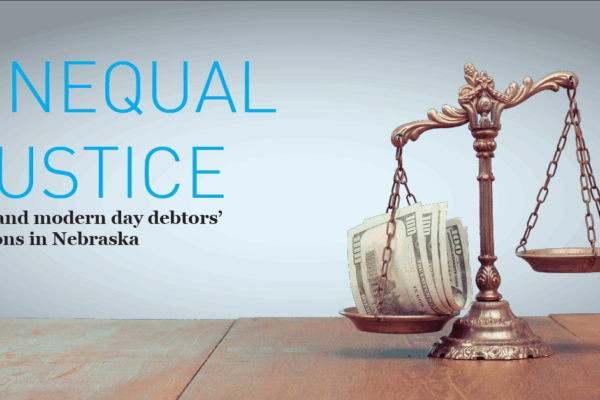 A justice scale holding money with the text: unequal justice bail and modern day debtors' prisons in Nebraska