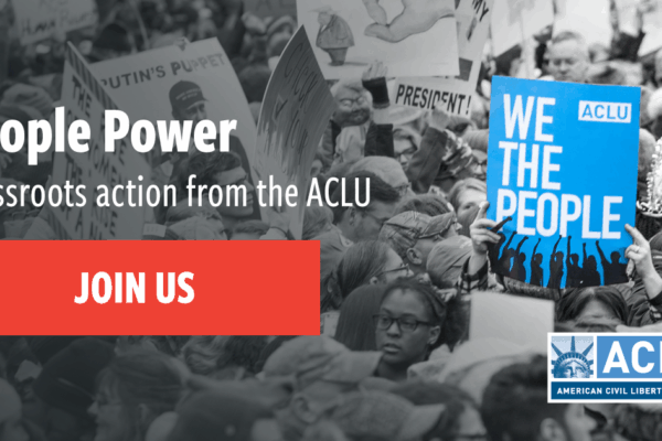Photo of protests with the text "People Power: Grassroots action from the ACLU"