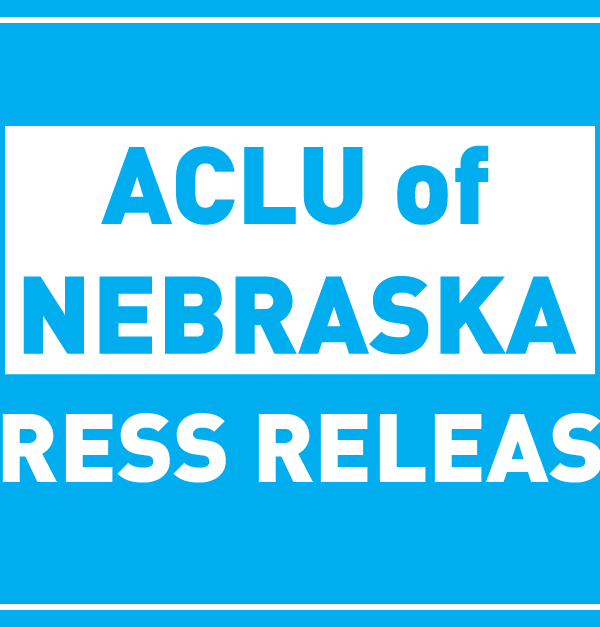 ACLU of Nebraska Press Release