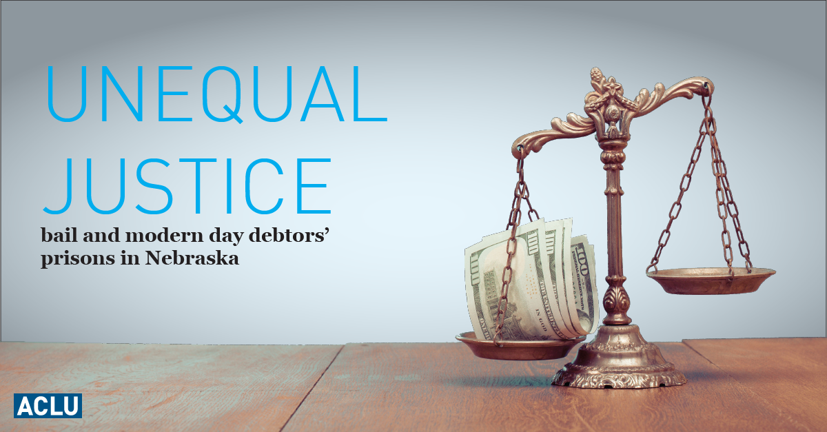 A justice scale holding money with the text: unequal justice bail and modern day debtors&#039; prisons in Nebraska